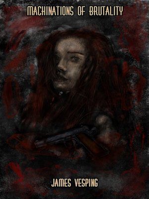 cover image of Machinations of Brutality